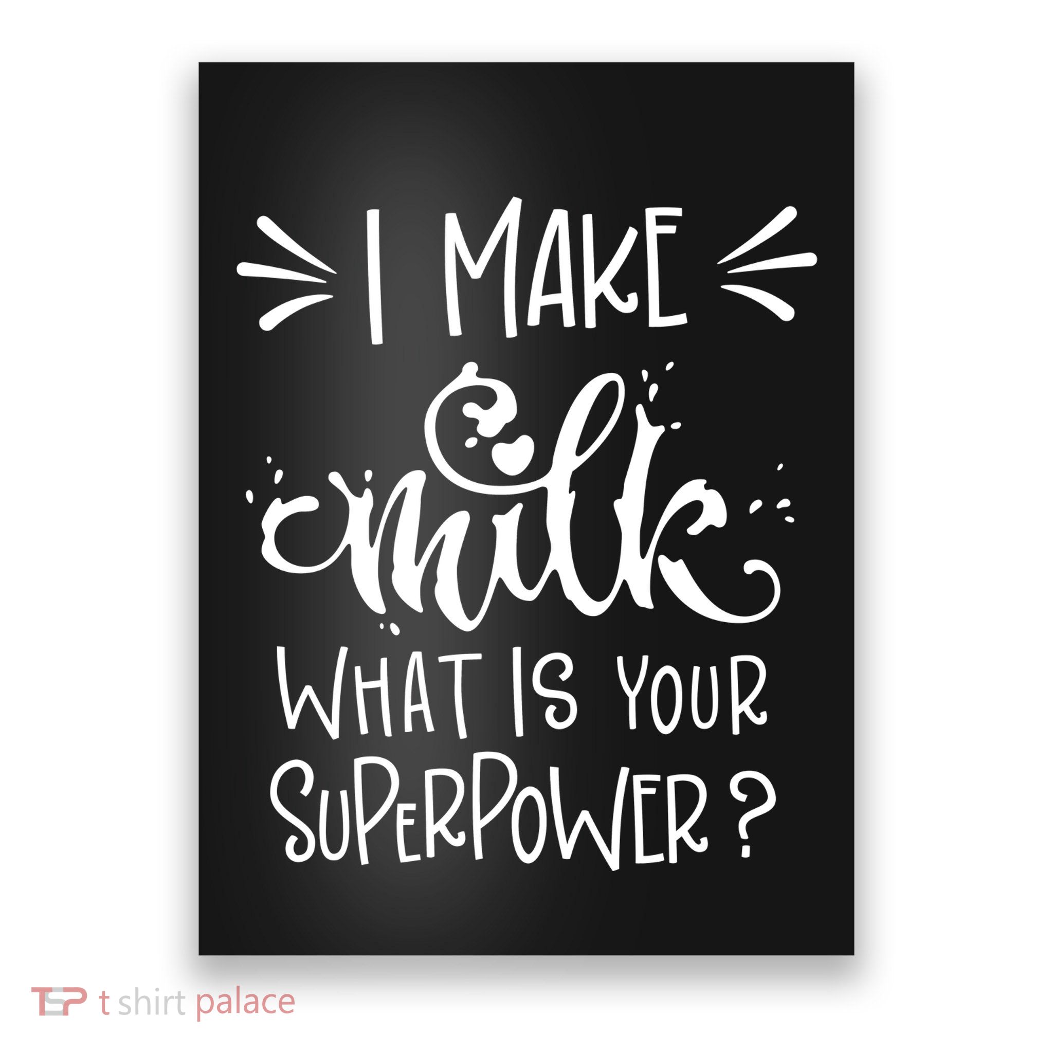 I Make Milk What Is Your Superpower? Poster