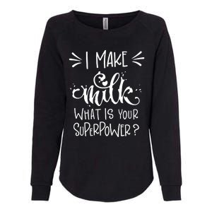 I Make Milk What Is Your Superpower? Womens California Wash Sweatshirt