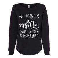 I Make Milk What Is Your Superpower? Womens California Wash Sweatshirt