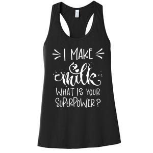 I Make Milk What Is Your Superpower? Women's Racerback Tank