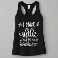 I Make Milk What Is Your Superpower? Womens Tank Top