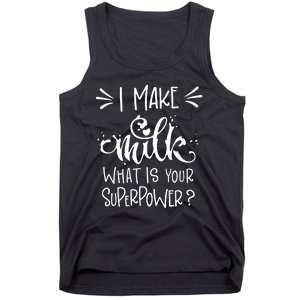 I Make Milk What Is Your Superpower? Tank Top