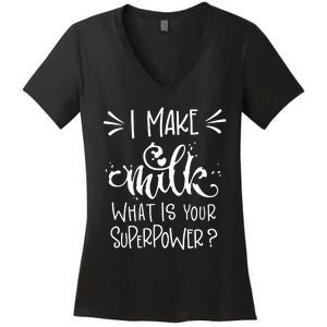 I Make Milk What Is Your Superpower? Women's V-Neck T-Shirt