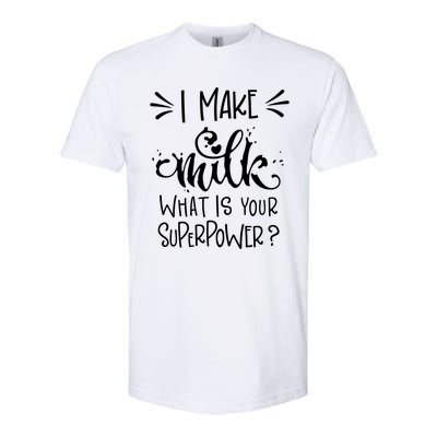 I Make Milk What Is Your Superpower? Softstyle® CVC T-Shirt