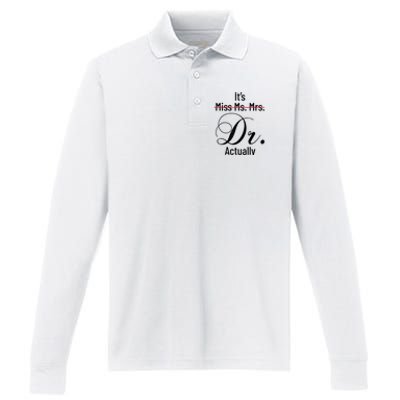 It's Miss Ms Mrs Dr Actually Doctor Graduation Appreciation Performance Long Sleeve Polo