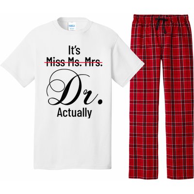 It's Miss Ms Mrs Dr Actually Doctor Graduation Appreciation Pajama Set