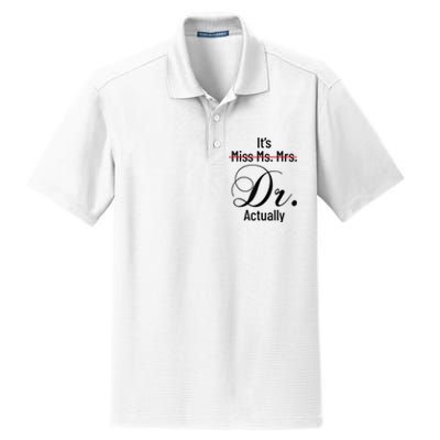 It's Miss Ms Mrs Dr Actually Doctor Graduation Appreciation Dry Zone Grid Polo