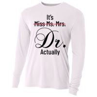 It's Miss Ms Mrs Dr Actually Doctor Graduation Appreciation Cooling Performance Long Sleeve Crew