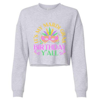 It's My Mardi Gras Birthday Y'all New Orleans Louisiana Gift Cropped Pullover Crew