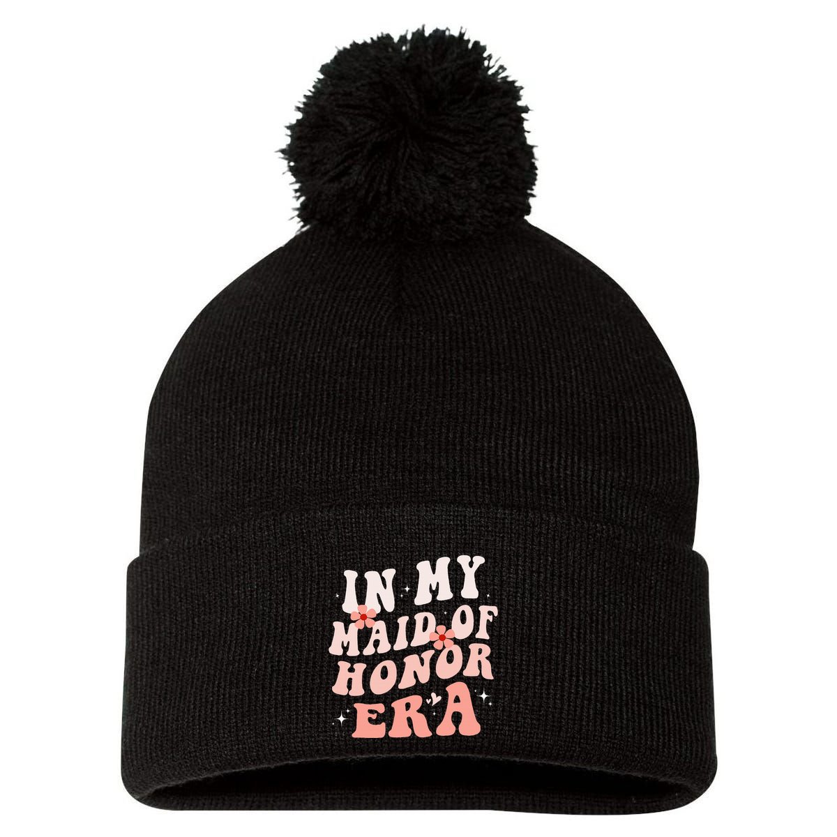 In My Maid Of Honor Era Groovy Bridesmaid Wedding Party Cute Pom Pom 12in Knit Beanie