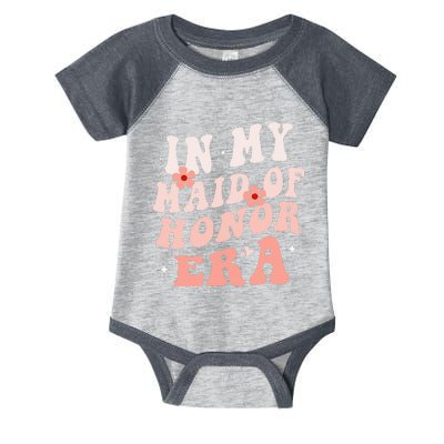 In My Maid Of Honor Era Groovy Bridesmaid Wedding Party Cute Infant Baby Jersey Bodysuit