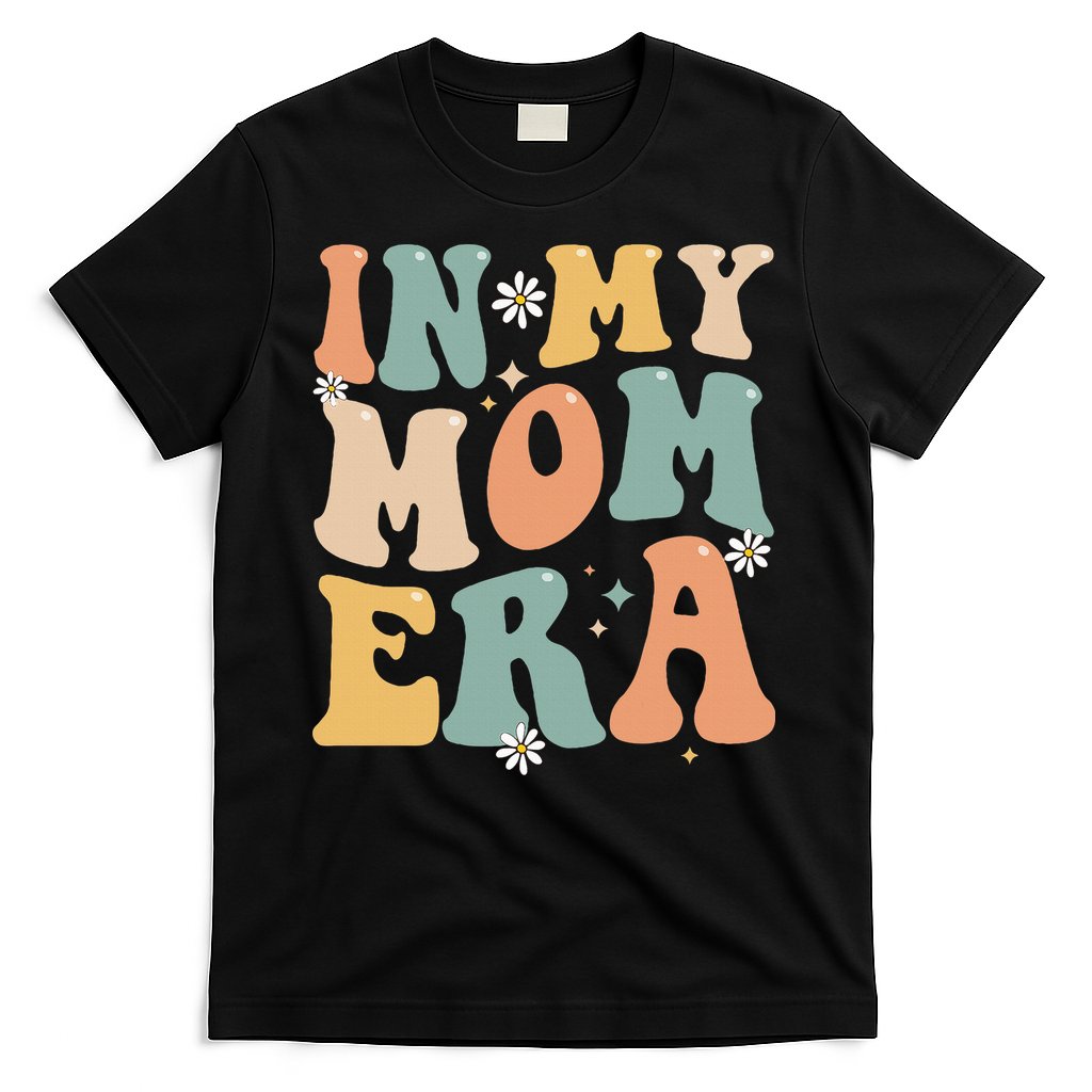 In My Mom Era Lover Groovy Retro Mom Funny Mothers Day T-Shirt