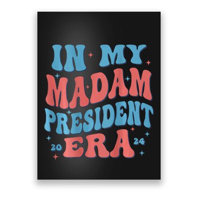 In My Madam President Era 2024 Madam President Poster