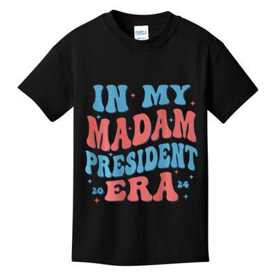 In My Madam President Era 2024 Madam President Kids T-Shirt