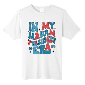 In My Madam President Era Kamala Harris Supporter President Tall Fusion ChromaSoft Performance T-Shirt