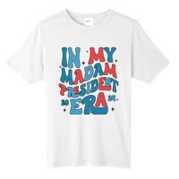 In My Madam President Era Kamala Harris Supporter President Tall Fusion ChromaSoft Performance T-Shirt