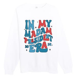 In My Madam President Era Kamala Harris Supporter President Premium Crewneck Sweatshirt