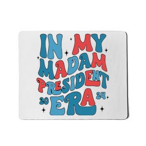 In My Madam President Era Kamala Harris Supporter President Mousepad