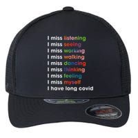 I Miss Myself I Have Long Covid Flexfit Unipanel Trucker Cap