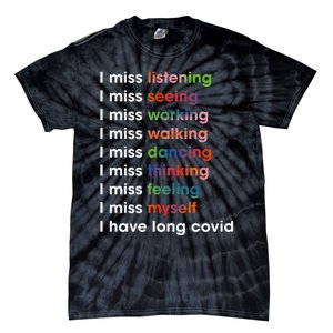 I Miss Myself I Have Long Covid Tie-Dye T-Shirt