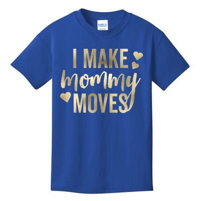 I Make Mommy Moves Love Hearts Glam Sweat Meaningful Gift Kids T-Shirt