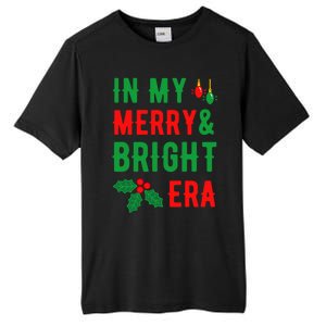 In My Merry And Bright Era Cute Christmas Era Xmas Lights Meaningful Gift Tall Fusion ChromaSoft Performance T-Shirt