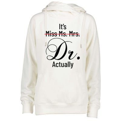 It's Miss Ms Mrs Dr Actually Doctor Graduation Womens Funnel Neck Pullover Hood