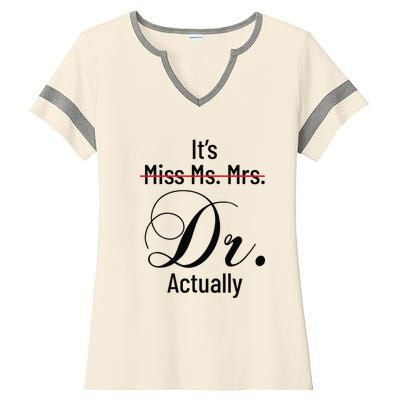 It's Miss Ms Mrs Dr Actually Doctor Graduation Ladies Halftime Notch Neck Tee