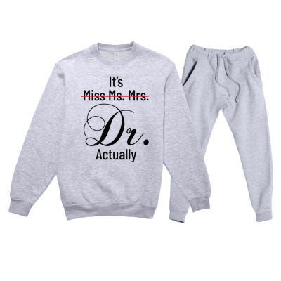 It's Miss Ms Mrs Dr Actually Doctor Graduation Premium Crewneck Sweatsuit Set