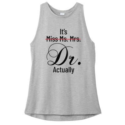 It's Miss Ms Mrs Dr Actually Doctor Graduation Ladies PosiCharge Tri-Blend Wicking Tank