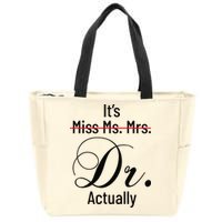 It's Miss Ms Mrs Dr Actually Doctor Graduation Zip Tote Bag