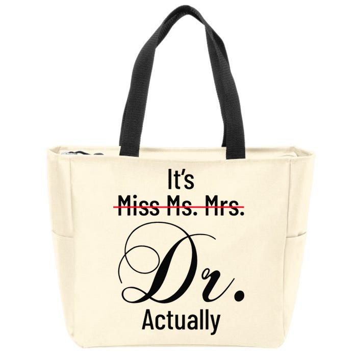 It's Miss Ms Mrs Dr Actually Doctor Graduation Zip Tote Bag