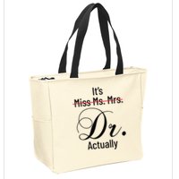 It's Miss Ms Mrs Dr Actually Doctor Graduation Zip Tote Bag