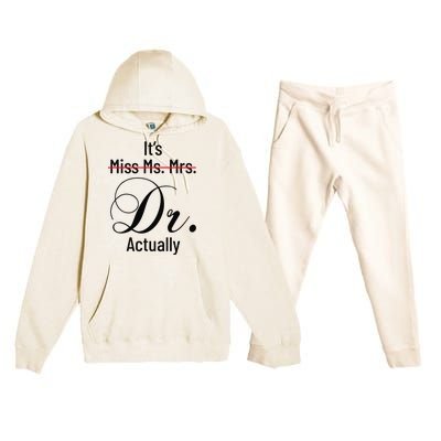 It's Miss Ms Mrs Dr Actually Doctor Graduation Premium Hooded Sweatsuit Set