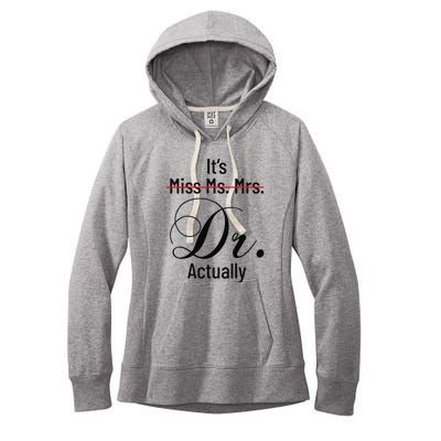 It's Miss Ms Mrs Dr Actually Doctor Graduation Women's Fleece Hoodie