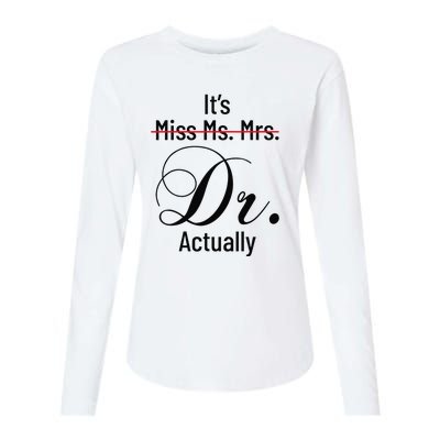 It's Miss Ms Mrs Dr Actually Doctor Graduation Womens Cotton Relaxed Long Sleeve T-Shirt