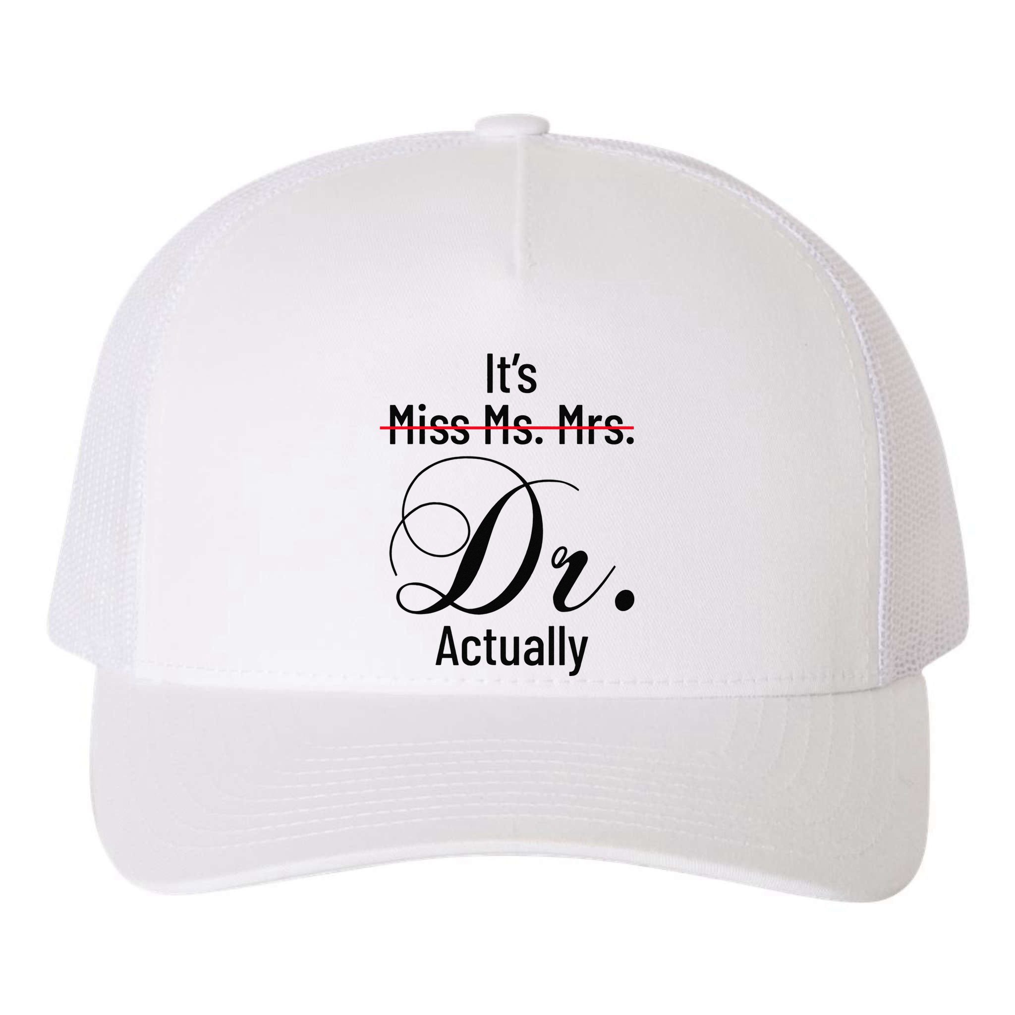 It's Miss Ms Mrs Dr Actually Doctor Graduation Yupoong Adult 5-Panel Trucker Hat