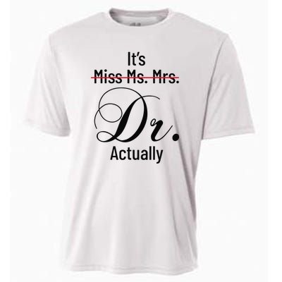 It's Miss Ms Mrs Dr Actually Doctor Graduation Cooling Performance Crew T-Shirt