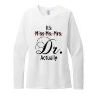 It's Miss Ms Mrs Dr Actually Doctor Graduation Womens CVC Long Sleeve Shirt