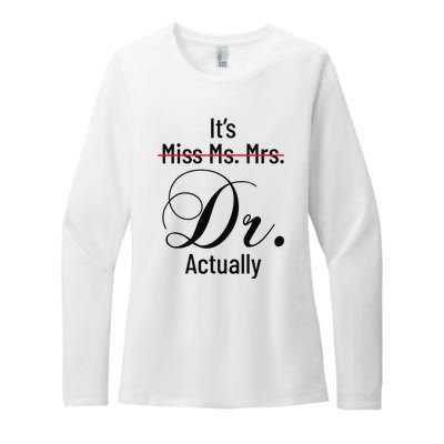 It's Miss Ms Mrs Dr Actually Doctor Graduation Womens CVC Long Sleeve Shirt