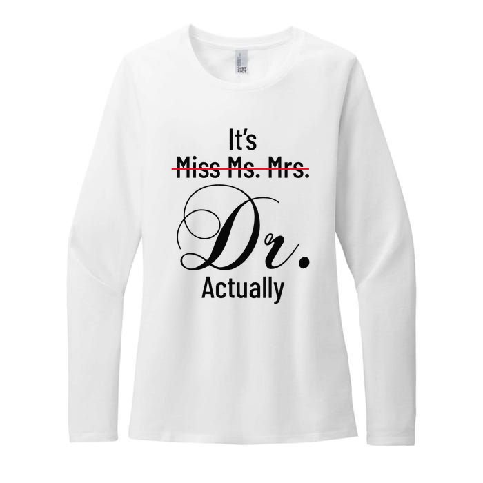 It's Miss Ms Mrs Dr Actually Doctor Graduation Womens CVC Long Sleeve Shirt