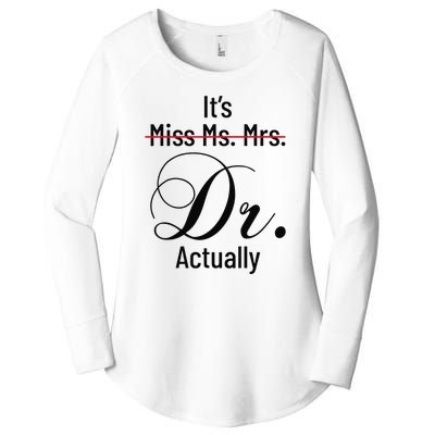 It's Miss Ms Mrs Dr Actually Doctor Graduation Women's Perfect Tri Tunic Long Sleeve Shirt