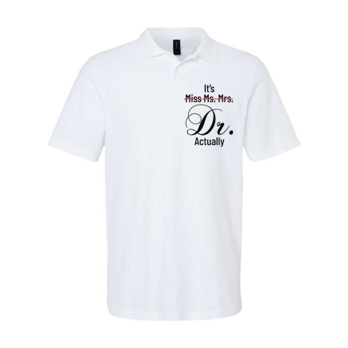 It's Miss Ms Mrs Dr Actually Doctor Graduation Softstyle Adult Sport Polo