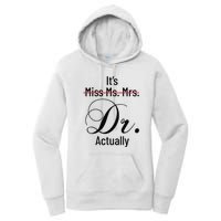 It's Miss Ms Mrs Dr Actually Doctor Graduation Women's Pullover Hoodie