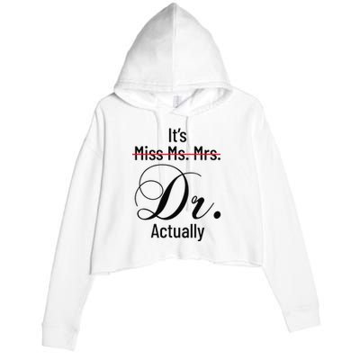 It's Miss Ms Mrs Dr Actually Doctor Graduation Crop Fleece Hoodie