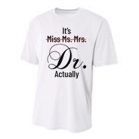 It's Miss Ms Mrs Dr Actually Doctor Graduation Performance Sprint T-Shirt