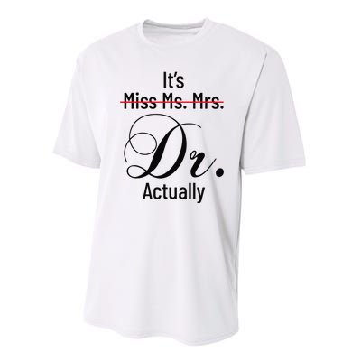 It's Miss Ms Mrs Dr Actually Doctor Graduation Performance Sprint T-Shirt