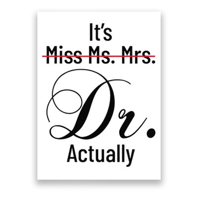 It's Miss Ms Mrs Dr Actually Doctor Graduation Poster