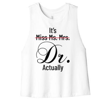 It's Miss Ms Mrs Dr Actually Doctor Graduation Women's Racerback Cropped Tank