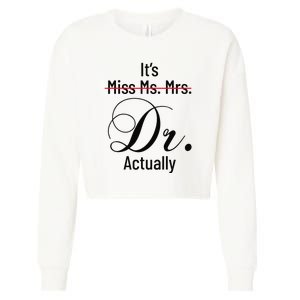 It's Miss Ms Mrs Dr Actually Doctor Graduation Cropped Pullover Crew